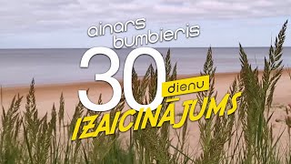 Ainars Bumbieris - Teic, kur zeme tā - 30 dienu izaicinājums