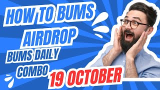 How to Play Bums Airdrop| Bums Daily Combo 19 October |Daily Combo bums Airdrop