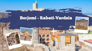 Borjomi – Rabati – Vardzia –Borjomi: Highlights and more