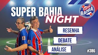 📣 NOTÍCIAS DO BAHIA | Super Bahia Night !