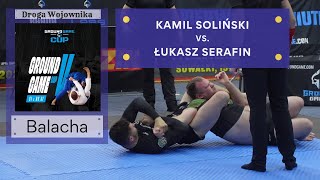 Kamil SOLIŃSKI vs Łukasz SERAFIN - 1/16 finału OPEN No-Gi Biały/Niebieski | Ground Game Cup V