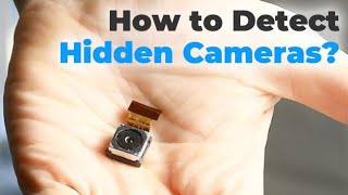 Amazing Ways To Detect Hidden Cameras