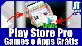 Como Baixar e Instalar PLAY STORE PRO 2018 ATUALIZADA | TUDO DE GRAÇA