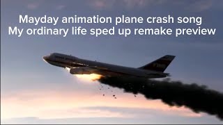 Mayday animation plane crash song My Ordinary Life sped up remake preview