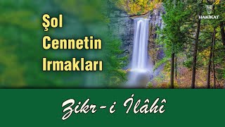 Şol Cennetin Irmakları, Zikr-i İlâhi, Hakikat Yayıncılık, Ömer Öngüt -Kuddise Sırruh-