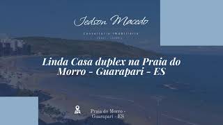 Maravilhosa Casa Duplex na Praia do Morro - Guarapari - ES - Cod. 2166