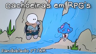 Cachoeiras em RPG's (Fandublado PT/BR)