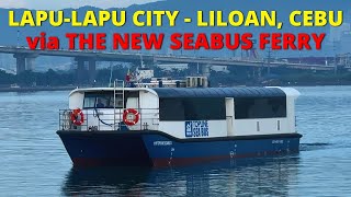 New Seabus Ferry | Lapu-lapu City to Liloan, Cebu | Topline Marina Liloan Pier 88