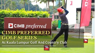 The CIMB Preferred Golf Series caters exclusively to privileged clientele #golf #golftournament