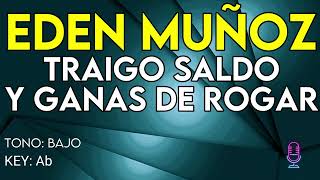 Eden Muñoz - Traigo Saldo Y Ganas De Rogar - Karaoke Instrumental - Bajo