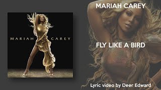 Mariah Carey - Fly Like a Bird (Lyrics)