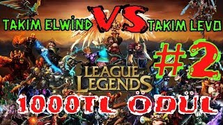 TEAM ELWİND VS TEAM LEVO #2 1000TL ÖDÜL LEAGUE OF LEGENDS - TWİTCH