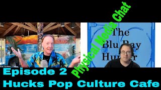 Blu Ray Hunter| Physical Media Chat| Episode 2| ​Huck’s Pop Culture Cafe