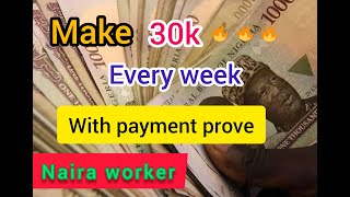 How to make over 30k every week on Nairaworkers with payment proof