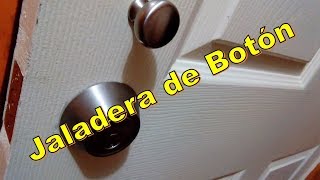 Instalar jaladera de botón en una puerta.