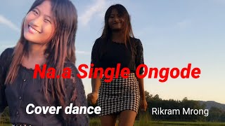 Na.a single ongode_Rikram Mrong _ Cover dance