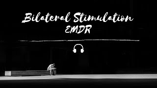 Bilateral Stimulation EMDR 🎧 Music Therapy For PTSD, Anxiety, Brainspotting Therapy & Relaxation