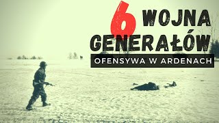 Wojna generałów E06 - Ofensywa w Ardenach. Dokument historia lektor PL.