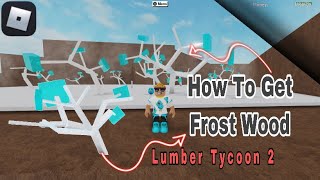 How To Get Frost Wood In Lumber Tycoon 2 (Roblox)