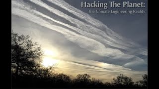 Hacking The Planet: The Climate Engineering Reality - #GeoengineeringWatch.org