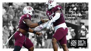 Daft or Draft!?: Texas A&M EDGE rushers, RB talk, and more!