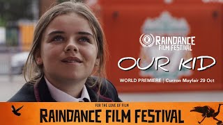 'OUR KID' - Official RAINDANCE Trailer