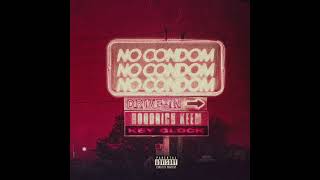 Hoodrich Keem & Key Glock - No Condom (AUDIO)