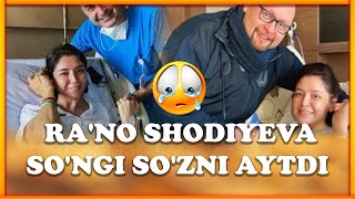 RA'NO SHODIYEVA SO'NGI SO'ZNI AYTDI / РАЪНО ШОДИЕВА ДУНЁНИ ЙИГЛАТДИ