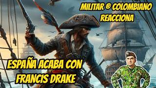 🤘🤯Militar ® Colombiano reacciona DRAKE EL PIRATA CAZADO POR ESPAÑOLES