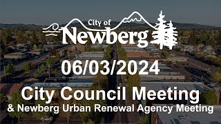 Newberg City Council and Newberg Urban Renewal Agency Meetings - June 3, 2024