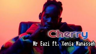 Mr Eazi - Cherry ft. Xenia Manasseh lyrics - YouTube Squeeze that Cherry Cherry