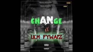 I.K.M x Fywaiz - CHANGE (Oghene cover)