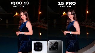 Vivo Iqoo 13 5G Vs Xiaomi 15 Pro Camera Test Comparison