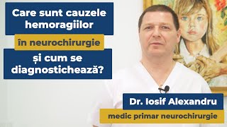 Cauzele hemoragiilor în neurochirurgie și diagnosticarea lor | Dr. Iosif Alexandru