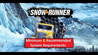 SnowRunner PC Minimum & Recommended System Requirements