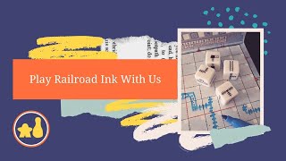 Play Railroad Ink With Us -  8 April 2020