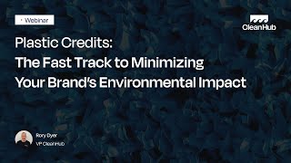 Plastic Credits: The Fast Track to Minimizing Your Brand's Environmental Impact