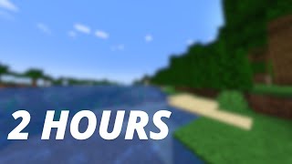 Two hours of a Minecraft world.