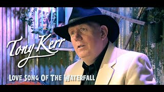 Tony Kerr – Love Song Of The Waterfall