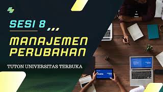 SESI 8 TUTON MATKUL MANAJEMEN PERUBAHAN