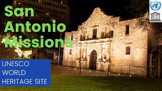 The Alamo and Four San Antonio Missions National Historical Park, A UNESCO WORLD HERITAGE SITE