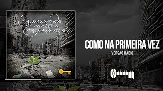 Como na primeira vez (versão rádio) - Álbum Esperando contra a Esperança