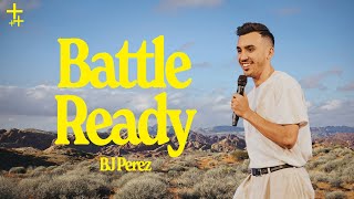 Battle Ready | BJ Perez