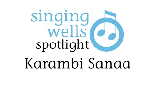 Singing Wells Spotlight: Karambi Sanaa