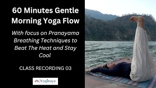 Gentle Morning Yoga Flow with focus on Pranayama Techniques to Beat the Heat and Stay Cool.