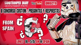 Preguntas y Respuestas II Concurso Custom Sandtrooper Diary