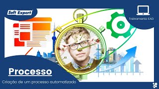 SoftExpert Processo - Criação de um processo automatizado