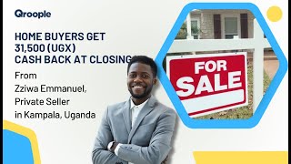 Home buyers get 31,500 (UGX) cash back from Zziwa Emmanuel in Kampala, Uganda