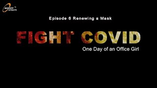 FIGHT COVID-19---One Day of a Chinese Office Girl. Episode 6 Renewing a Mask by WONDEE Autoparts