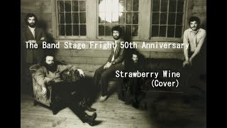 The Band Stage Fright - 50th Anniversary / Strawberry Wine /  Jesse Ed Davis ストロベリーワイン(日本語カバー)＿SYD